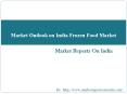Market Outlook on India Frozen Food Market (1) PowerPoint PPT Presentation