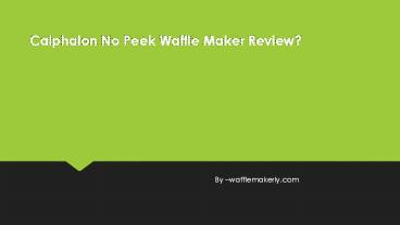Calphalon No Peek Waffle Maker Review
