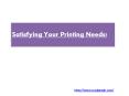 Satisfying Your Printing Needs! PowerPoint PPT Presentation