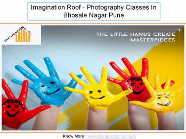 Imagination Roof - Photography Classes In Bhosale Nagar Pune