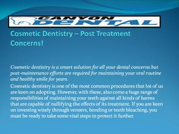 Cosmetic Dentistry – Post Treatment Concerns!