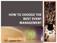 How to Choose the Best Event Management PowerPoint PPT Presentation
