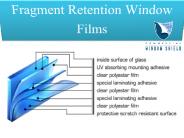 Fragment Retention Window Films