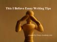 This I believe essay writing tips PowerPoint PPT Presentation
