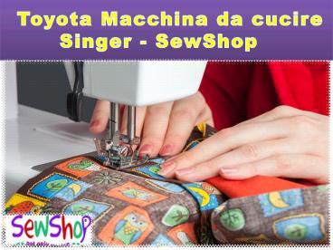 Toyota macchina da cucire singer sewshop