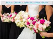 BRIDAL DRESSES – WEDDING DRESS TRENDS