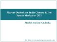 Market Outlook on  India Chinese & Hot Sauces Market to  2021 PowerPoint PPT Presentation