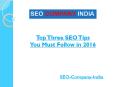 Top Three SEO Tips You Must Follow in 2016 PowerPoint PPT Presentation