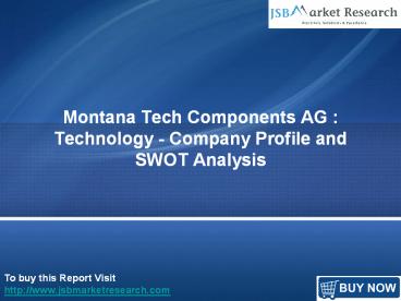 Company Profile of Montana Tech Components AG: JSBMarketResearch