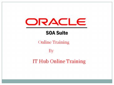 Better Oracle SOA Online Training | Oracle SOA Course Online