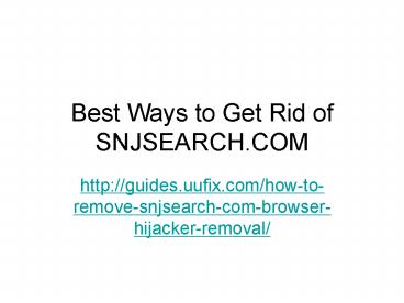 Best Ways to Get Rid of SNJSEARCH.COM