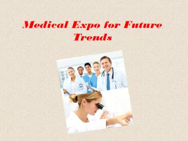 Medical Expo for future trends