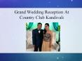 Grand Wedding Reception At Country Club Kandivali PowerPoint PPT Presentation