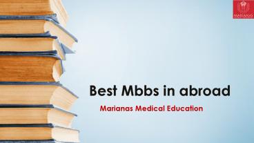 Best Mbbs in abroad | Marianas Medical Education