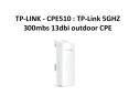 TP-LINK - CPE510  TP-Link 5GHZ 300mbs 13dbi outdoor CPE PowerPoint PPT Presentation