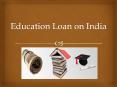 Education Loan In India   PowerPoint PPT Presentation