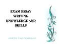 Exam essay Writing Knowledge and Skills PowerPoint PPT Presentation