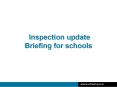 Inspection update Briefing for schools PowerPoint PPT Presentation