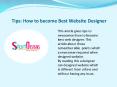 Tips to become Best Website Designer PowerPoint PPT Presentation