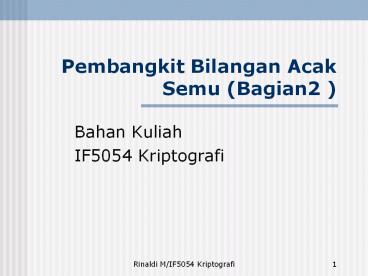 Pembangkit Bilangan Acak Semu (Bagian2 )