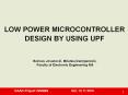 LOW POWER MICROCONTROLLER DESIGN BY USING UPF PowerPoint PPT Presentation