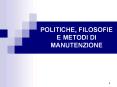 POLITICHE, FILOSOFIE E METODI DI MANUTENZIONE PowerPoint PPT Presentation