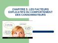 CHAPITRE 5. LES FACTEURS EXPLICATIFS DU COMPORTEMENT DES CONSOMMATEURS PowerPoint PPT Presentation