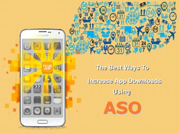 The Best Ways to Increase App Downloads Using ASO (1)