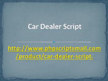 Car Dealer Script presentation | free to download