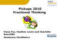 Pickups 2010 Fractional Thinking PowerPoint PPT Presentation