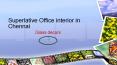 Superlative Office interior in chennai  | Glass decors PowerPoint PPT Presentation