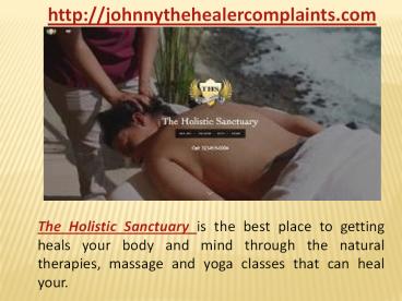 Johnnythehealercomplaints the Holistic Sanctuary Reviews& Complaints
