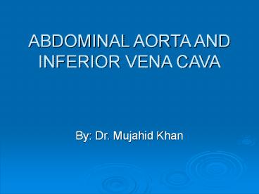 ABDOMINAL AORTA AND INFERIOR VENA CAVA