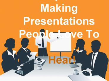 10 Tips For Making Presentations People Love To Hear (1)