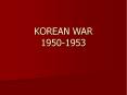 KOREAN WAR 1950-1953 PowerPoint PPT Presentation