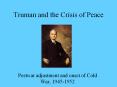 Truman and the Crisis of Peace PowerPoint PPT Presentation
