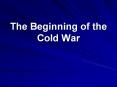 The Beginning of the Cold War PowerPoint PPT Presentation