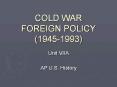 COLD WAR FOREIGN POLICY (1945-1993) PowerPoint PPT Presentation