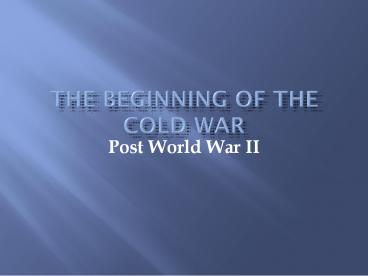 The Beginning of the Cold War