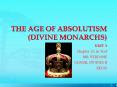 THE AGE OF ABSOLUTISM (DIVINE MONARCHS) PowerPoint PPT Presentation