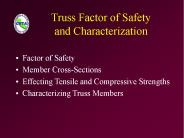 Truss Factor of Safety and Characterization