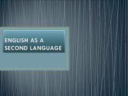 ENGLISH AS A SECOND LANGUAGE
