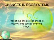 CHANGES IN ECOSYSTEMS