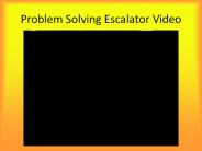 Problem Solving Escalator Video