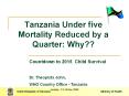 Tanzania Under five Mortality Reduced by a Quarter: Why?? PowerPoint PPT Presentation