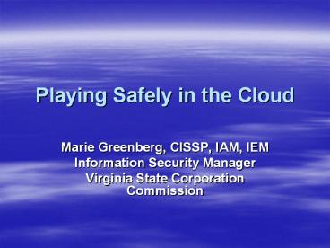 Playing Safely in the Cloud