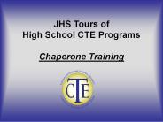 JHS Tours of High School CTE Programs Chaperone Training