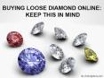 Buying Loose Diamond Online: Keep This In Mind!