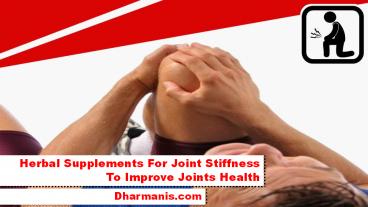 Herbal Supplements For Joint Stiffness To Improve Joints Health