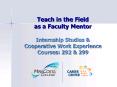 Teach%20in%20the%20Field%20as%20a%20Faculty%20Mentor%20Internship%20Studies%20 PowerPoint PPT Presentation